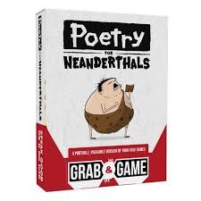 Grab & Game Poetry for Neanderthals Grab & Game Poetry for Neanderthals